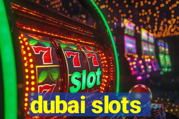 dubai slots