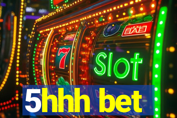 5hhh bet