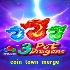 coin town merge slot make money