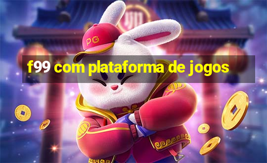 f99 com plataforma de jogos