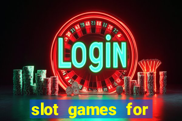 slot games for free no download