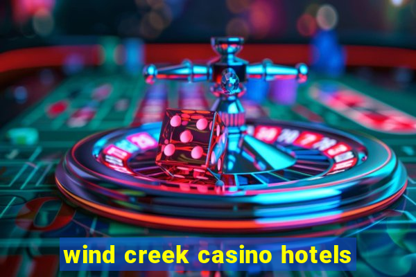 wind creek casino hotels