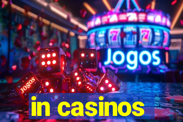 in casinos