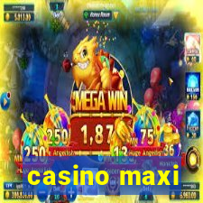 casino maxi