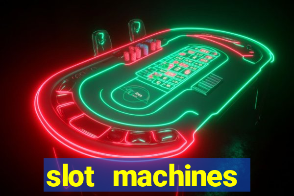 slot machines casino games