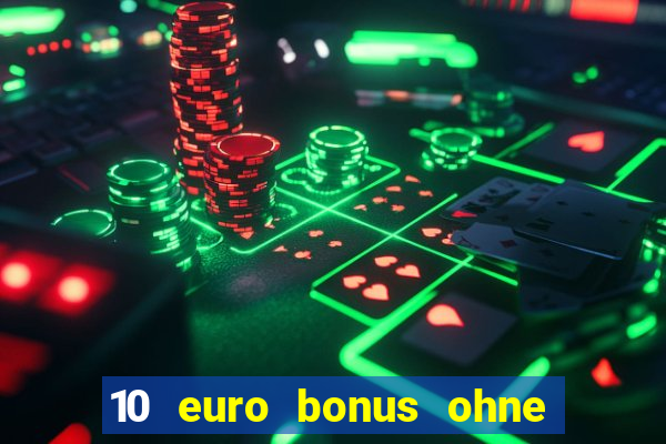 10 euro bonus ohne einzahlung casino 2024