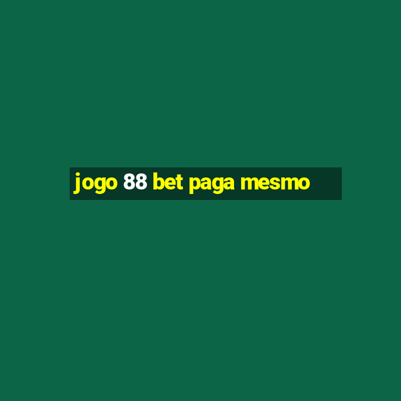 jogo 88 bet paga mesmo