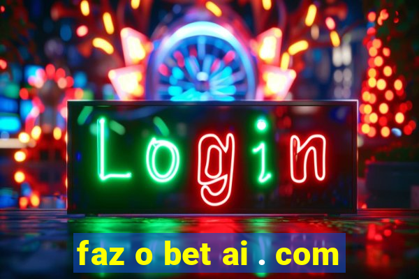 faz o bet ai . com