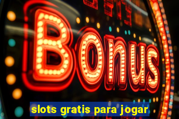 slots gratis para jogar