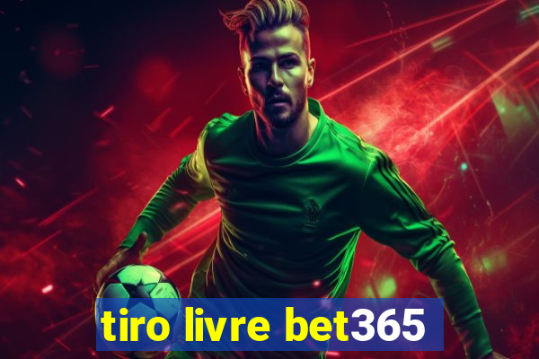 tiro livre bet365