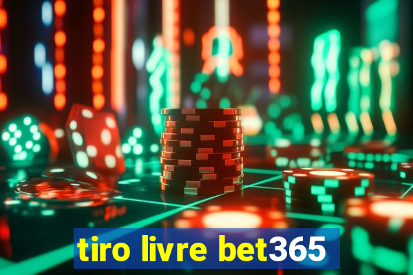 tiro livre bet365