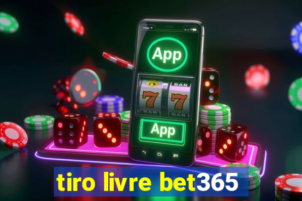 tiro livre bet365