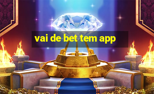 vai de bet tem app