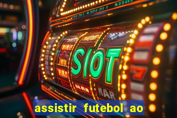 assistir futebol ao vivo sites