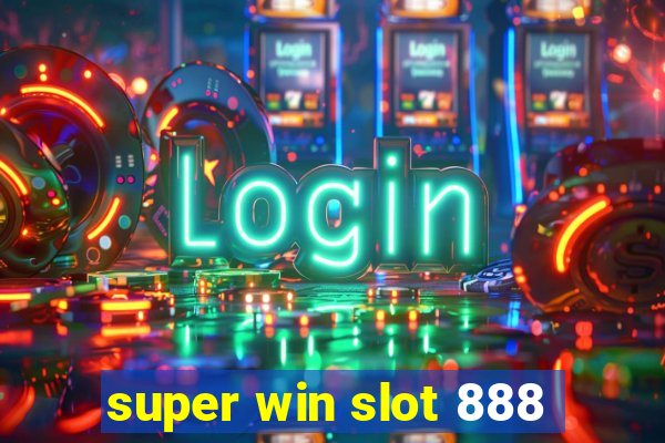 super win slot 888