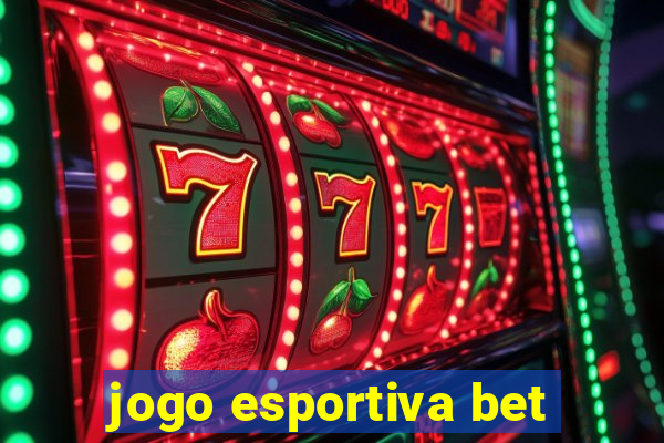 jogo esportiva bet