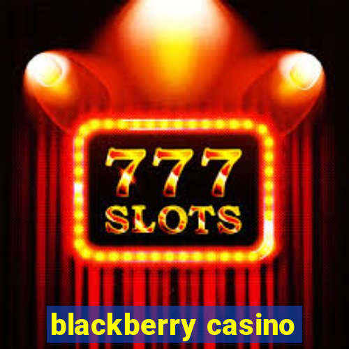 blackberry casino