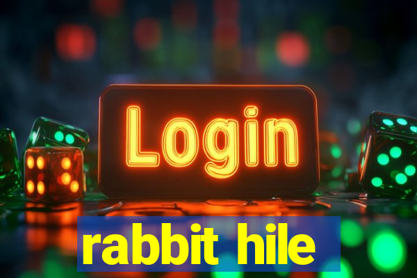 rabbit hile