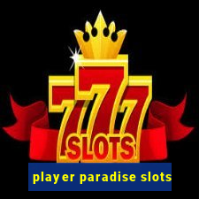 player paradise slots