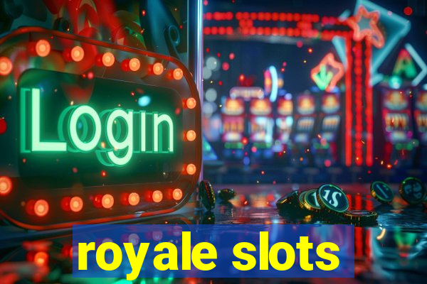 royale slots