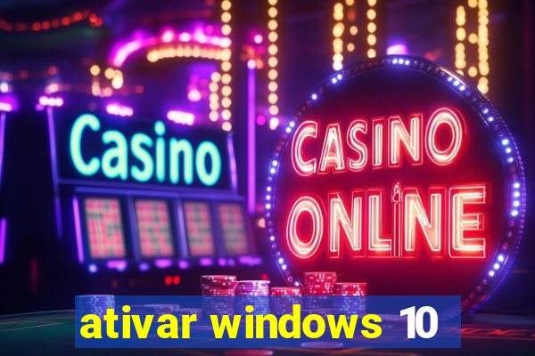 ativar windows 10