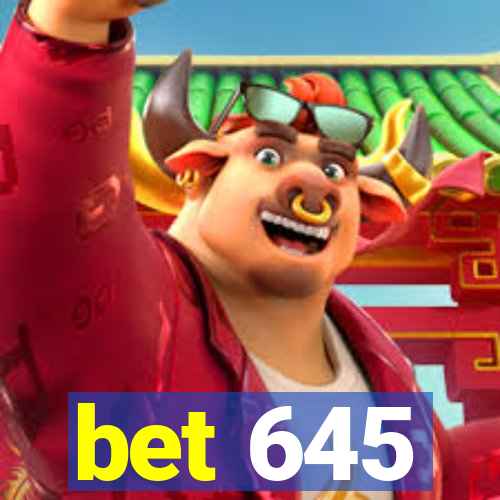 bet 645