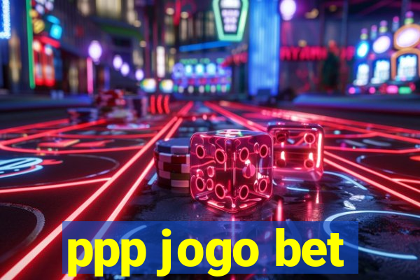 ppp jogo bet