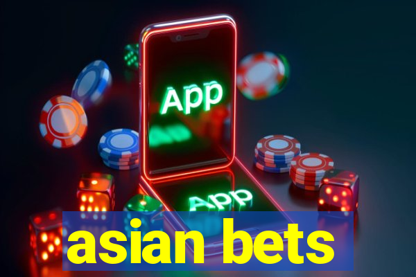 asian bets