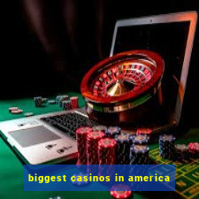 biggest casinos in america