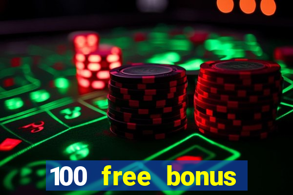 100 free bonus casino no deposit gcash