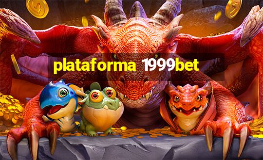 plataforma 1999bet