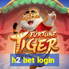 h2 bet login