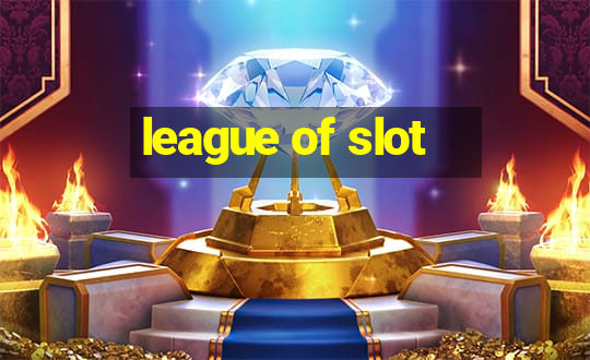 league of slot