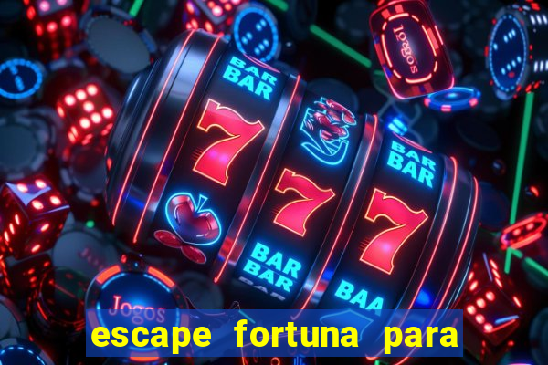 escape fortuna para fan 160