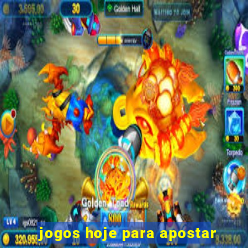 jogos hoje para apostar