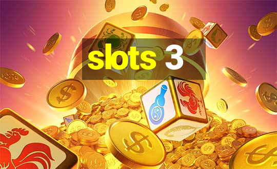 slots 3