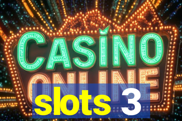 slots 3