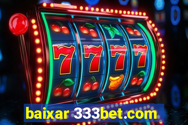 baixar 333bet.com