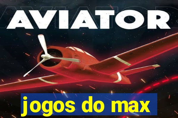 jogos do max