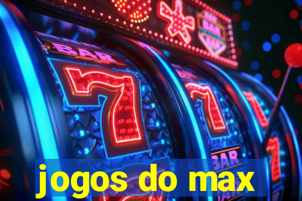 jogos do max