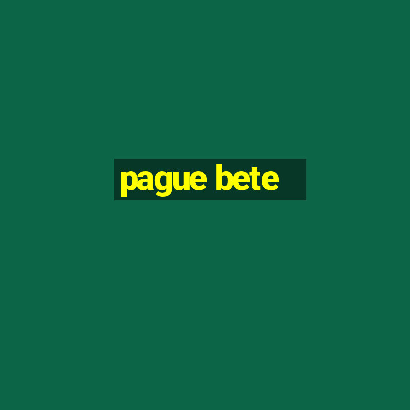 pague bete