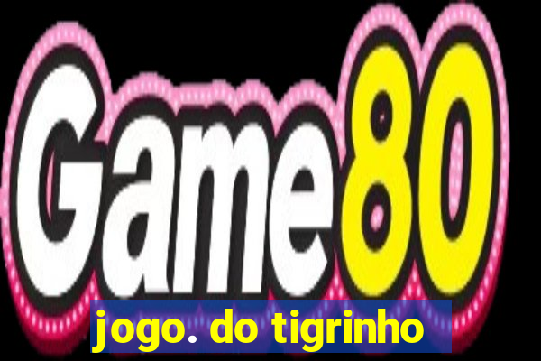 jogo. do tigrinho