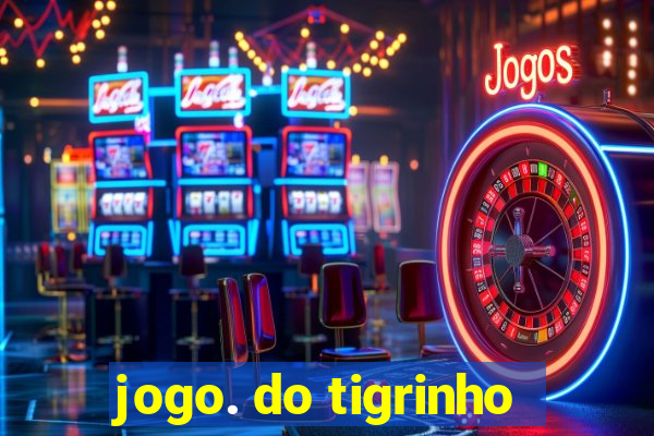 jogo. do tigrinho