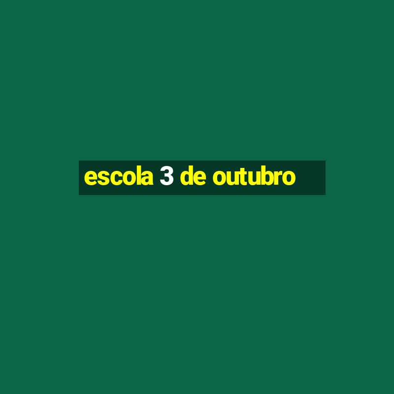 escola 3 de outubro