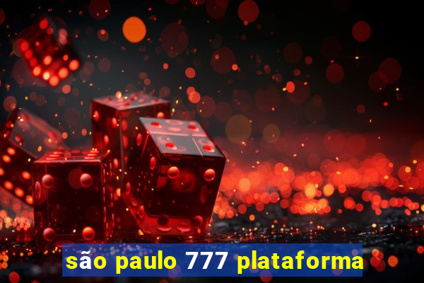 são paulo 777 plataforma