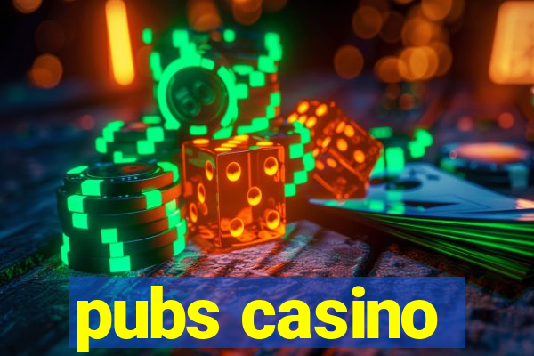 pubs casino