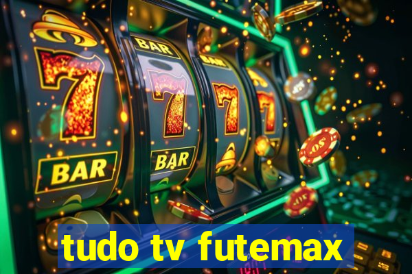 tudo tv futemax