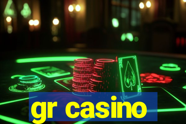 gr casino