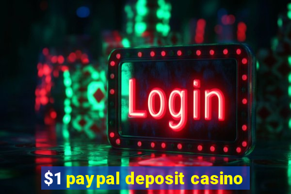 $1 paypal deposit casino