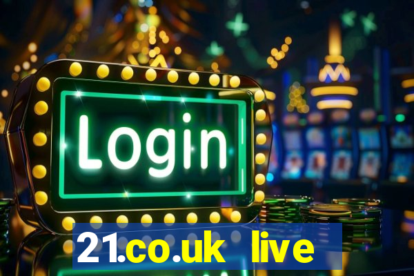 21.co.uk live casino offer